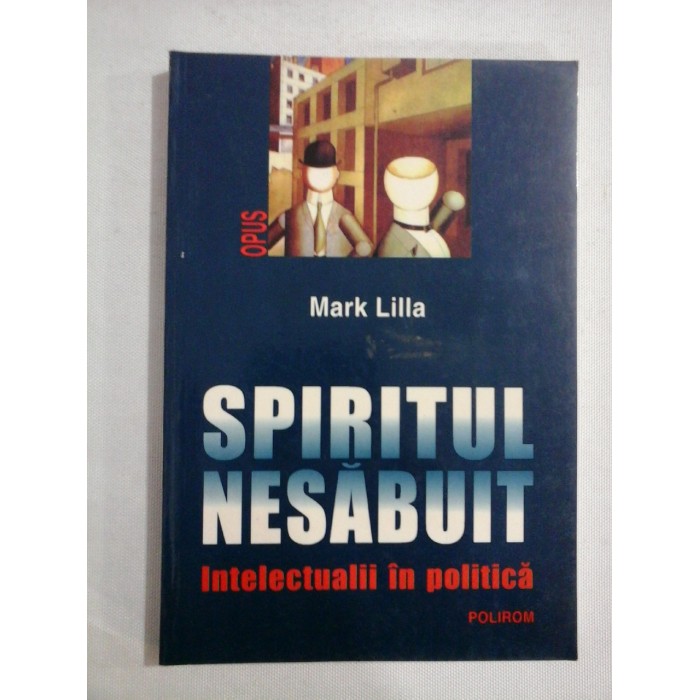 SPIRITUL NESABUIT - MARK LILLA